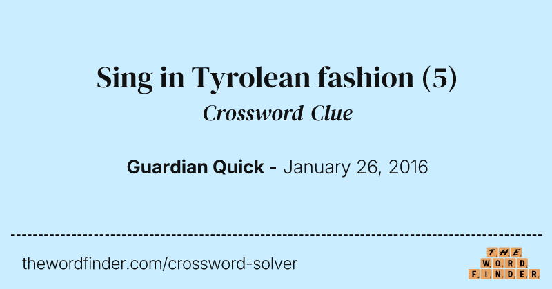 Sing in Tyrolean fashion crossword clue image