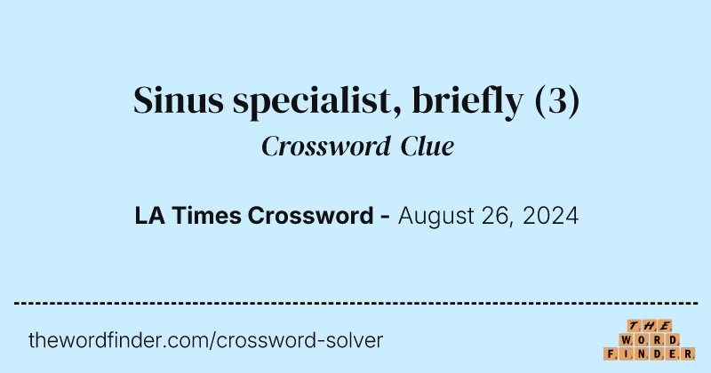 Sinus specialist, briefly crossword clue image