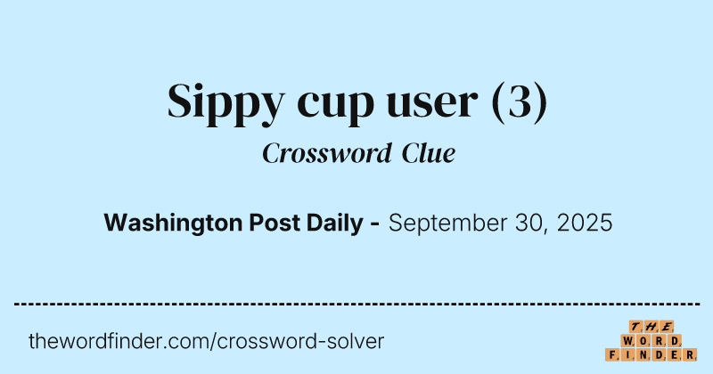 Sippy cup user crossword clue image