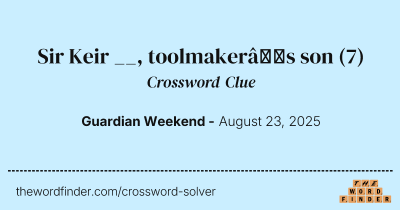 Sir Keir __, toolmaker’s son crossword clue image