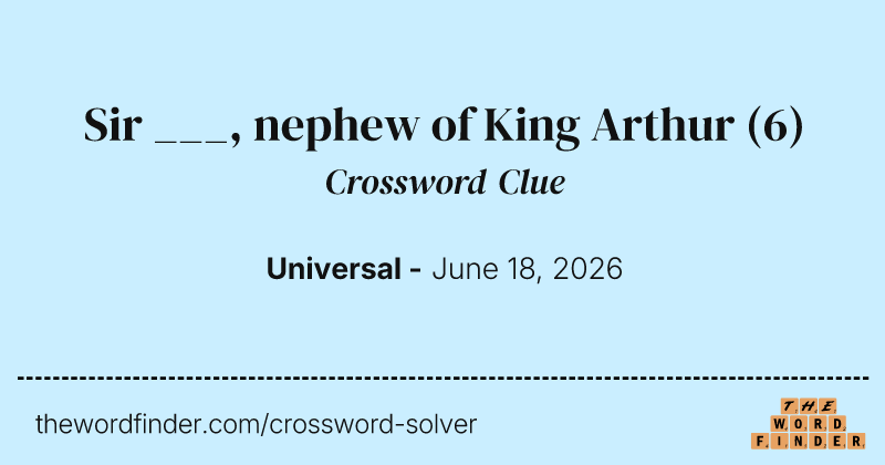 Sir ___, nephew of King Arthur crossword clue image
