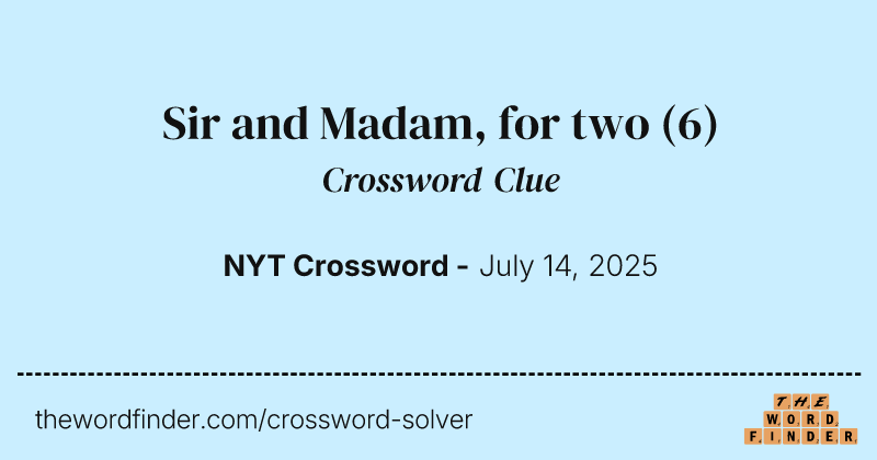 Sir and Madam, for two crossword clue image