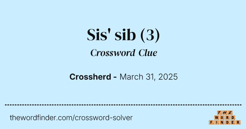 Sis' sib crossword clue image