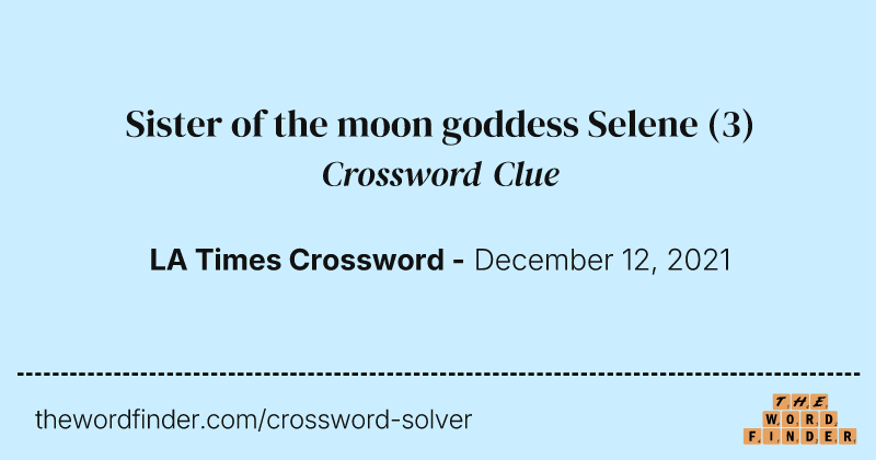 Sister of the moon goddess Selene crossword clue image