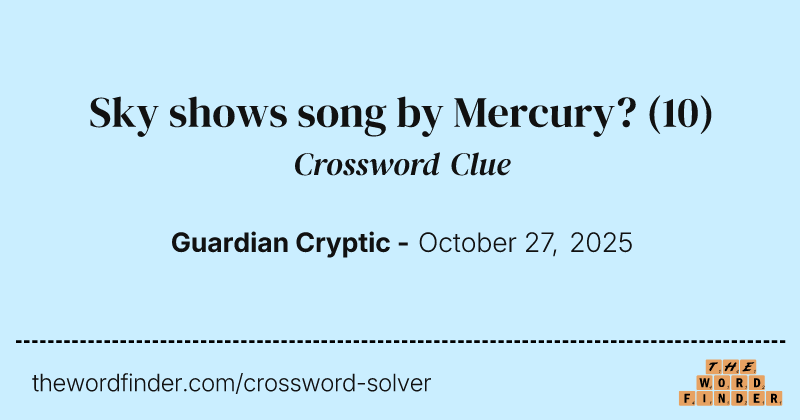 Sky shows song by Mercury? crossword clue image