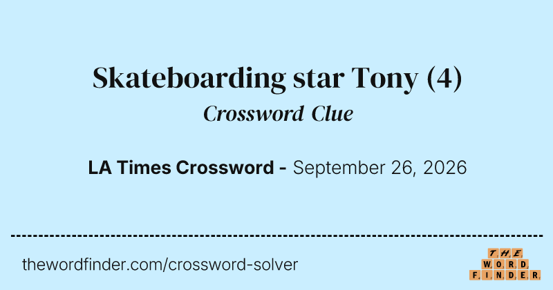 Skateboarding star Tony crossword clue image