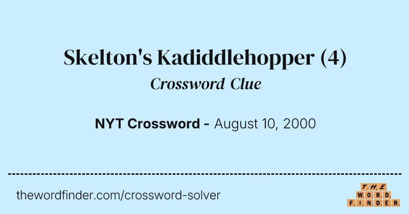 Skelton's Kadiddlehopper crossword clue image