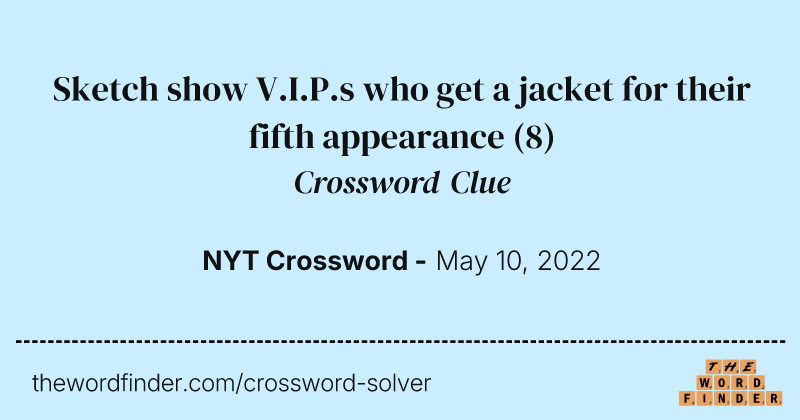 Sketch show V.I.P.s who get a jacket for their fifth appearance crossword clue image