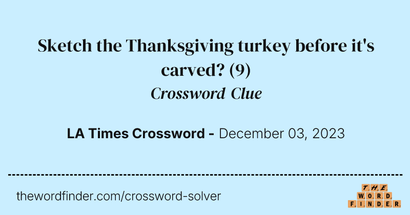 Sketch the Thanksgiving turkey before it's carved? crossword clue image
