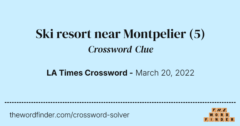 Ski resort near Montpelier crossword clue image