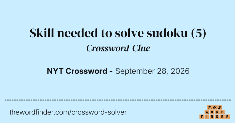 Skill needed to solve sudoku crossword clue image