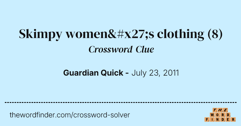 Skimpy women's clothing crossword clue image