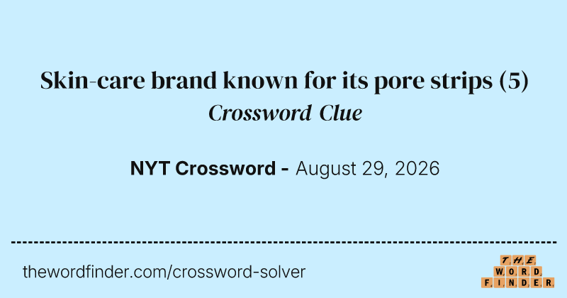 Skin-care brand known for its pore strips crossword clue image