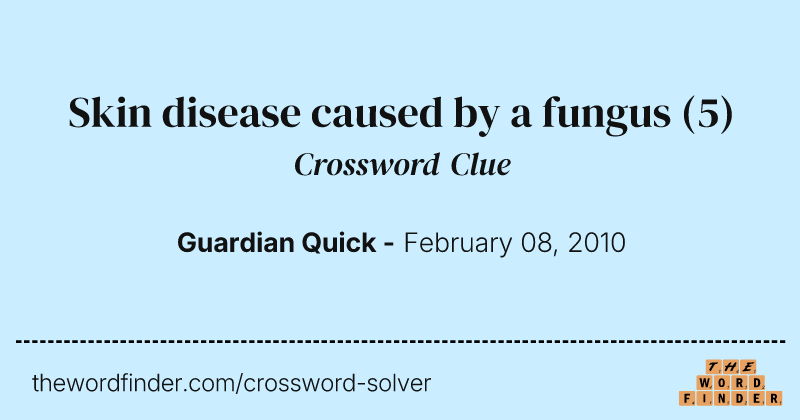 Skin disease caused by a fungus crossword clue image