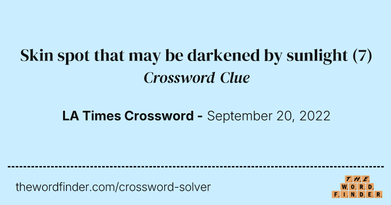 Skin spot that may be darkened by sunlight crossword clue image