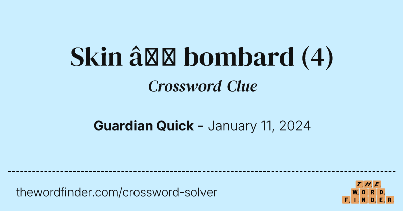 Skin – bombard crossword clue image