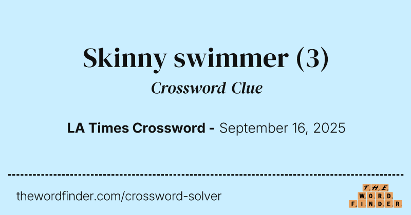 Skinny swimmer crossword clue image