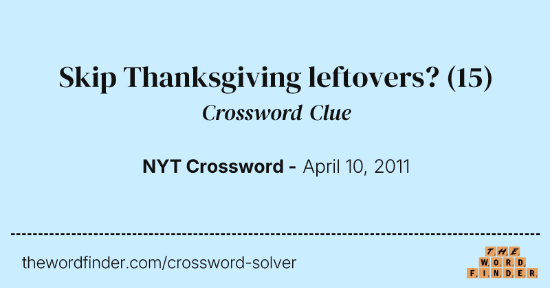 Skip Thanksgiving leftovers? crossword clue image