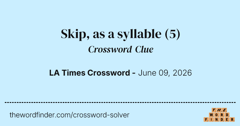 Skip, as a syllable crossword clue image