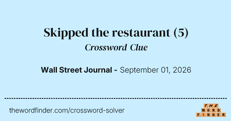 Skipped the restaurant crossword clue image
