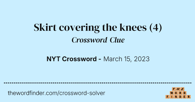 Skirt covering the knees crossword clue image