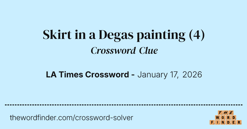 Skirt in a Degas painting crossword clue image