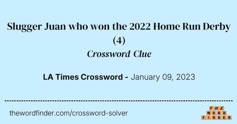 Slugger Juan who won the 2022 Home Run Derby crossword clue image