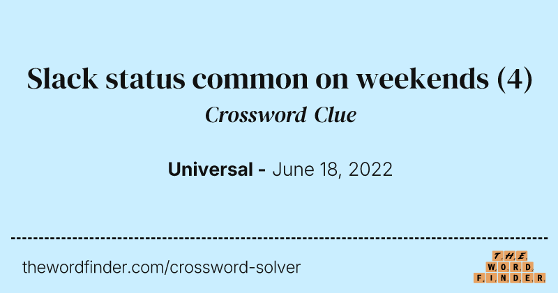 Slack status common on weekends crossword clue image