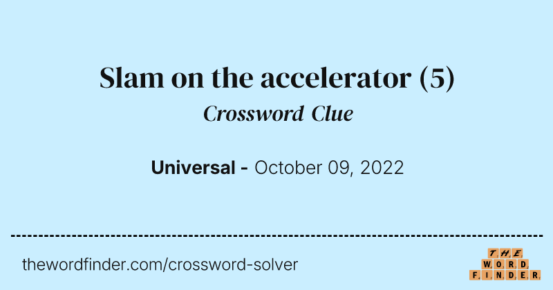 Slam on the accelerator crossword clue image