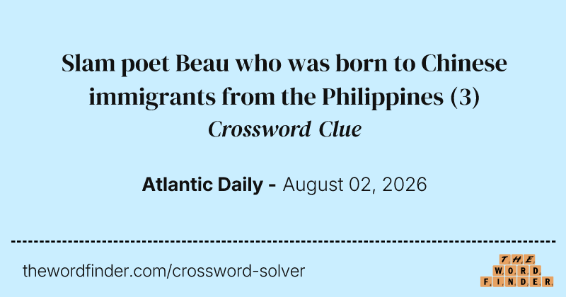 Slam poet Beau who was born to Chinese immigrants from the Philippines crossword clue image
