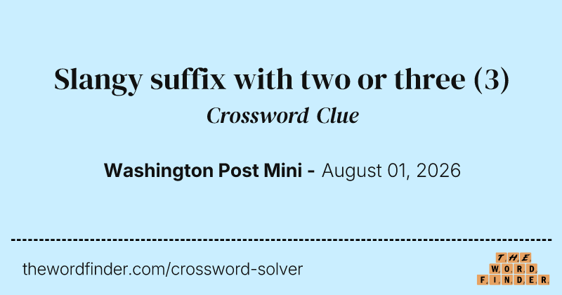 Slangy suffix with two or three crossword clue image