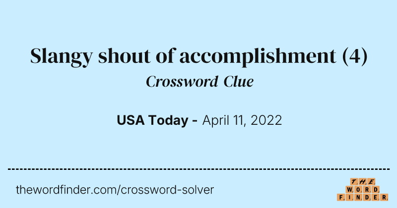 Slangy shout of accomplishment crossword clue image