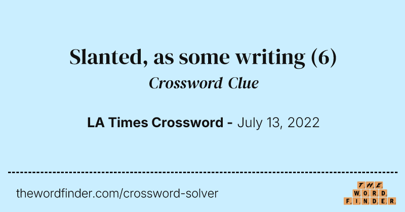 Slanted, as some writing crossword clue image