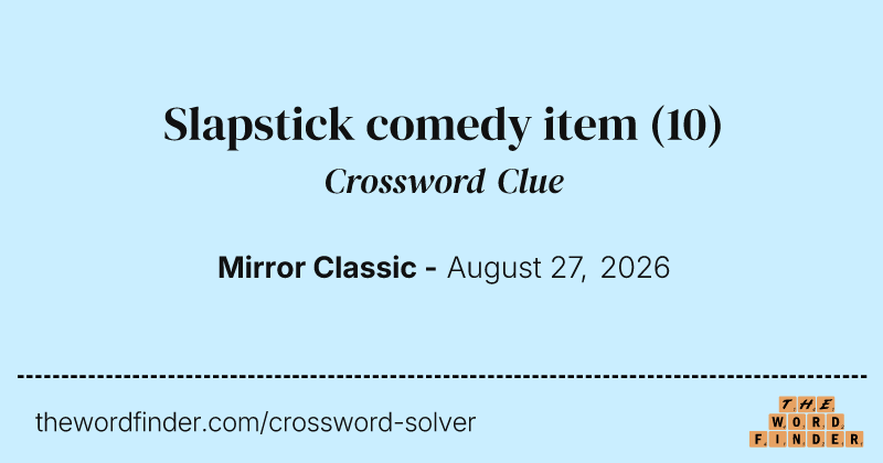 Slapstick comedy item crossword clue image