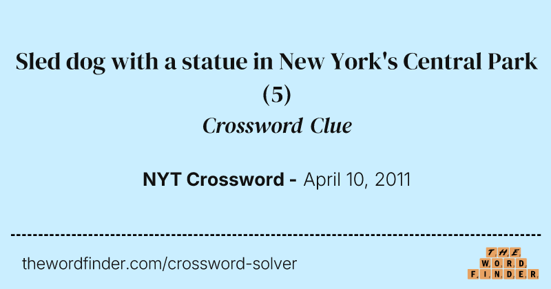 Sled dog with a statue in New York's Central Park crossword clue image
