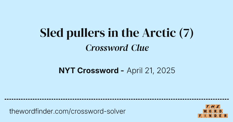 Sled pullers in the Arctic crossword clue image