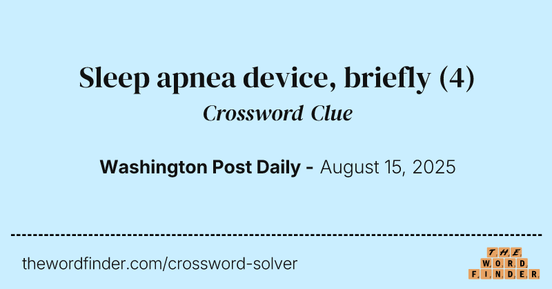 Sleep apnea device, briefly crossword clue image