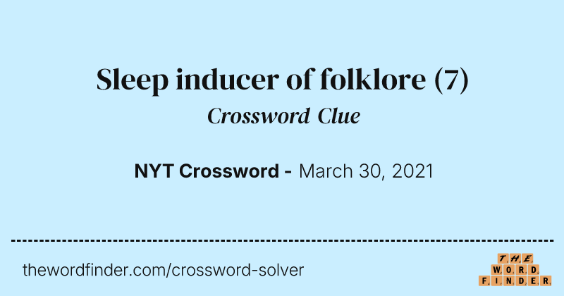 Sleep inducer of folklore crossword clue image