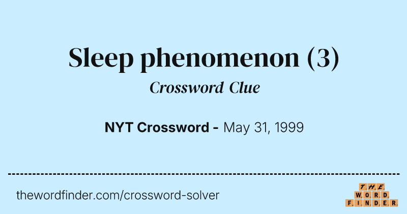 Sleep phenomenon crossword clue image
