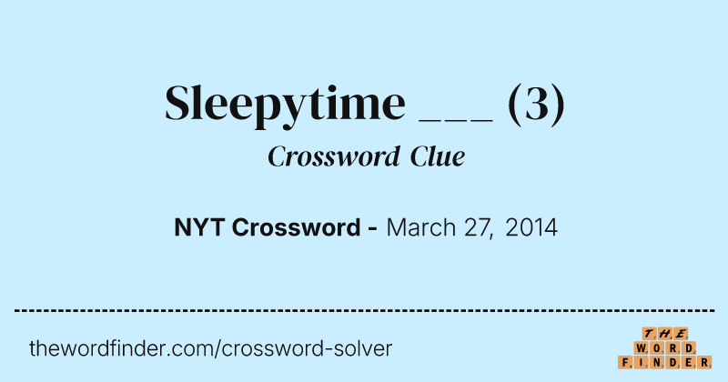 Sleepytime ___ crossword clue image