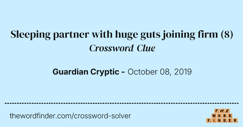 Sleeping partner with huge guts joining firm crossword clue image