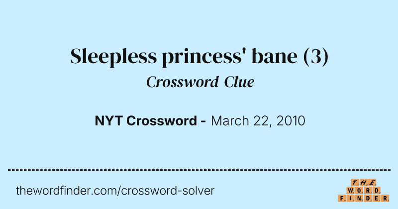 Sleepless princess' bane crossword clue image