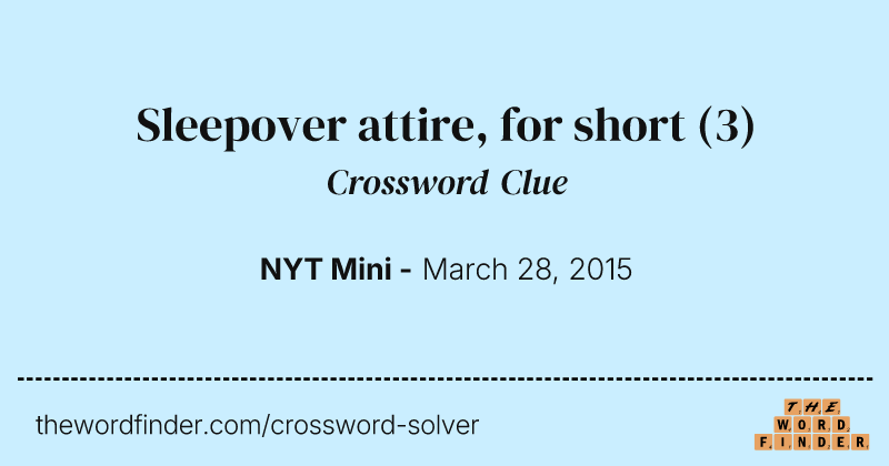 Sleepover attire, for short crossword clue image