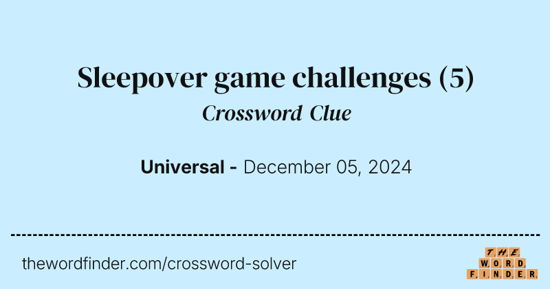 Sleepover game challenges crossword clue image