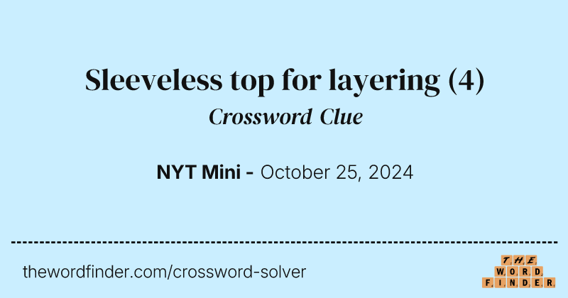 Sleeveless top for layering crossword clue image