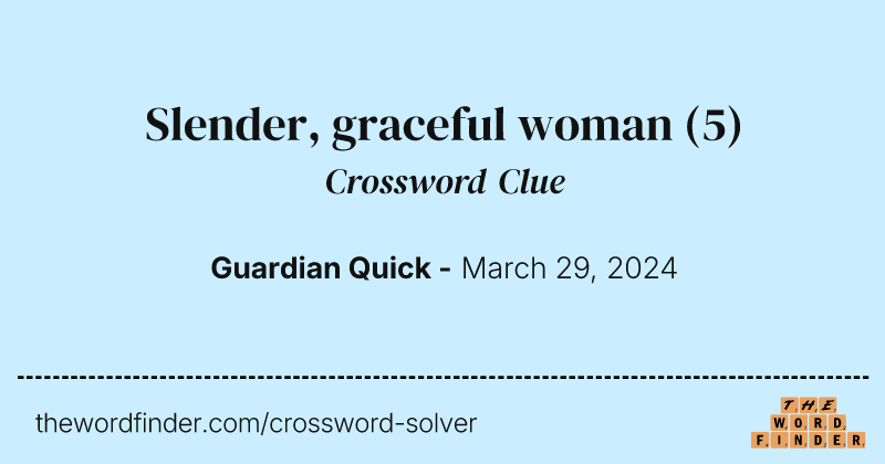 Slender, graceful woman crossword clue image