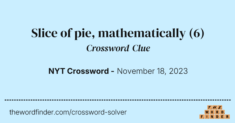 Slice of pie, mathematically crossword clue image