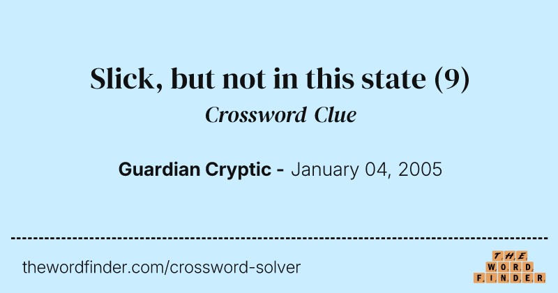Slick, but not in this state crossword clue image