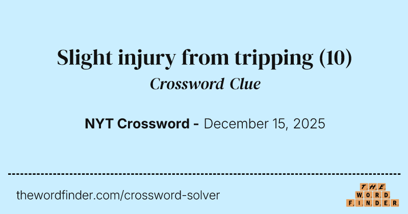Slight injury from tripping crossword clue image