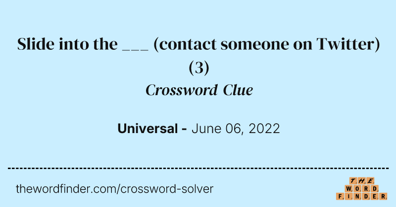 Slide into the ___ (contact someone on Twitter) crossword clue image